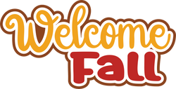 Welcome Fall - Digital Cut File - SVG - INSTANT DOWNLOAD
