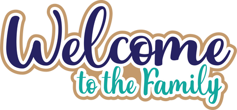 Welcome to the Family - Digital Cut File - SVG - INSTANT DOWNLOAD