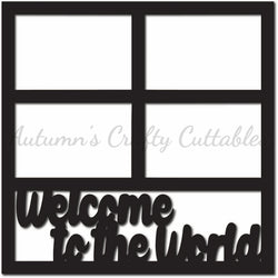 Welcome to the World - Scrapbook Page Overlay - Digital Cut File - SVG - INSTANT DOWNLOAD