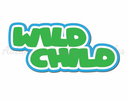 Wild Child - Digital Cut File - SVG - INSTANT DOWNLOAD