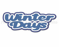 Winter Days - Digital Cut File - SVG - INSTANT DOWNLOAD