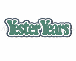 Yester Years - Digital Cut File - SVG - INSTANT DOWNLOAD